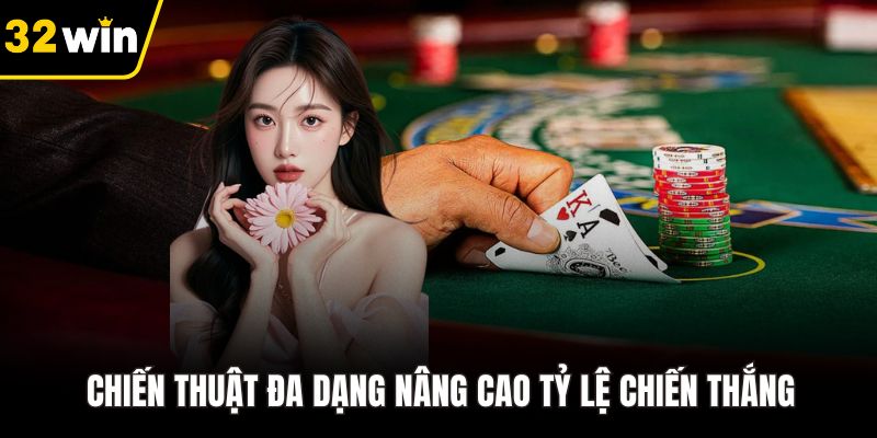 Chiến thuật đa dạng nâng cao tỷ lệ chiến thắng