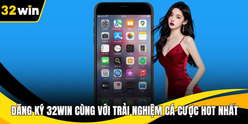 Đăng Ký 32WIN Cùng Với Trải Nghiệm Cá Cược Hot Nhất