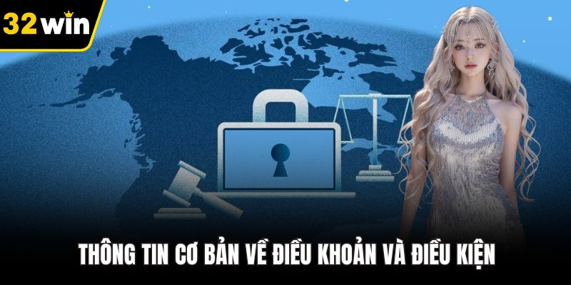 Thông tin cơ bản về điều khoản và điều kiện