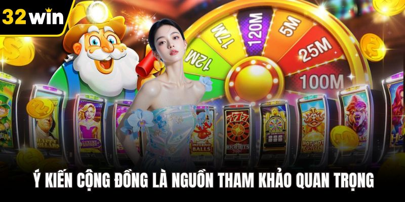 Ý kiến cộng đồng là nguồn tham khảo quan trọng